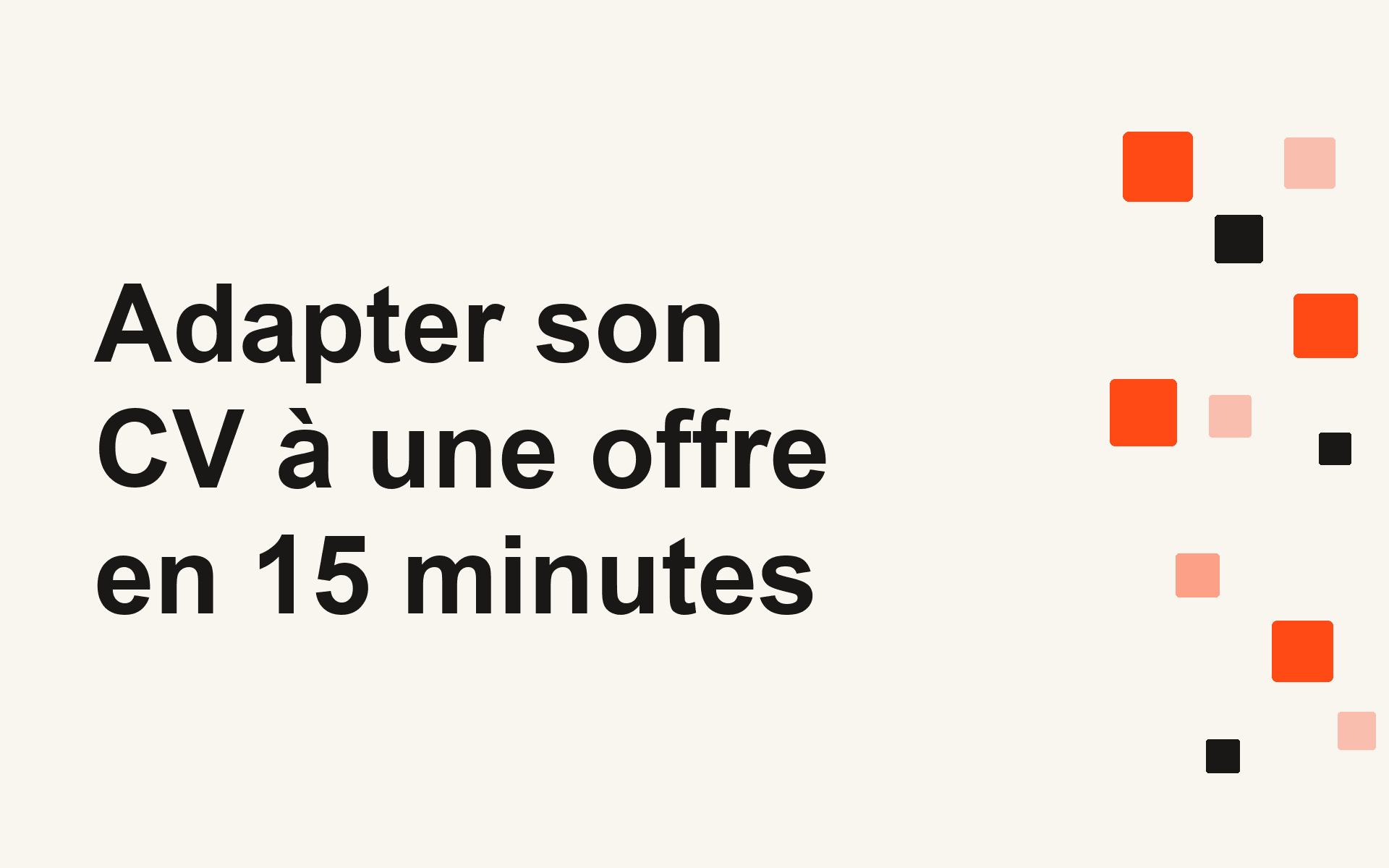 Adapter son CV à une offre en 15 minutes