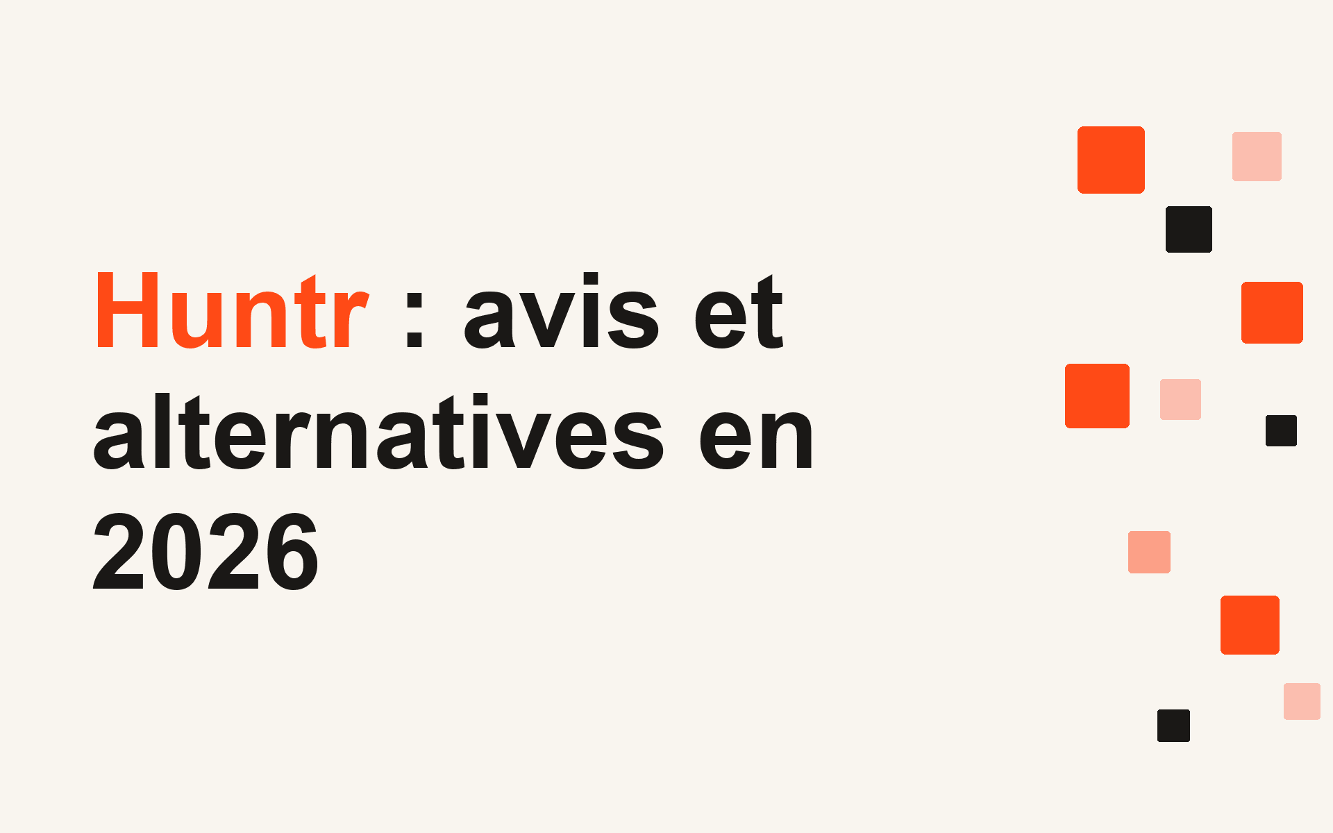 Huntr : avis et alternatives en 2026