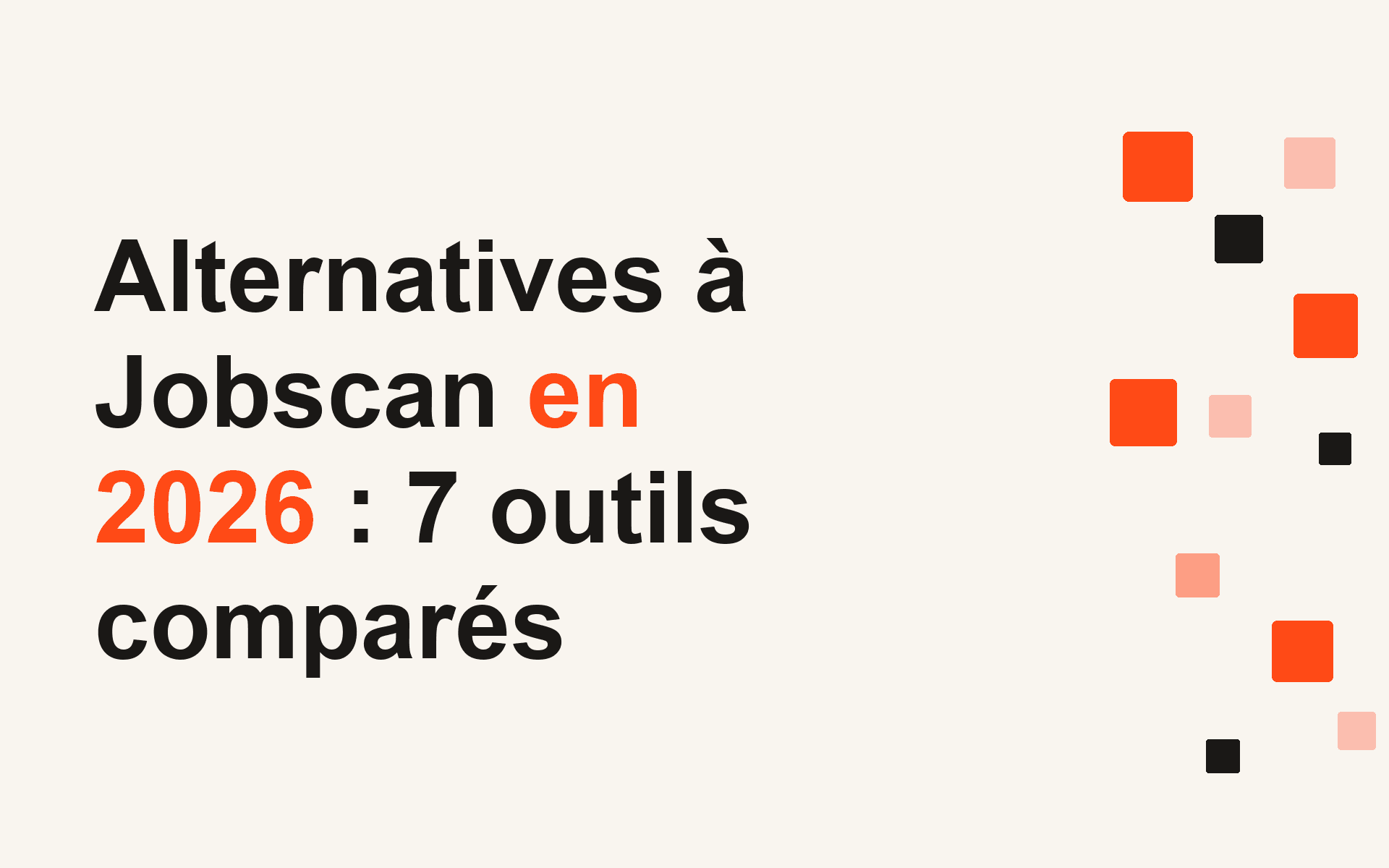 Alternatives à Jobscan en 2026 : 7 outils comparés
