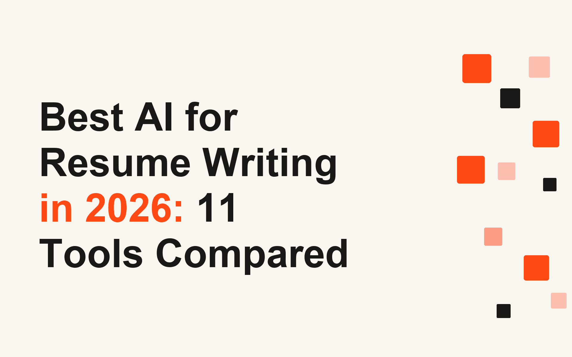 Best AI for Resume Writing in 2026: 11 Tools Compared
