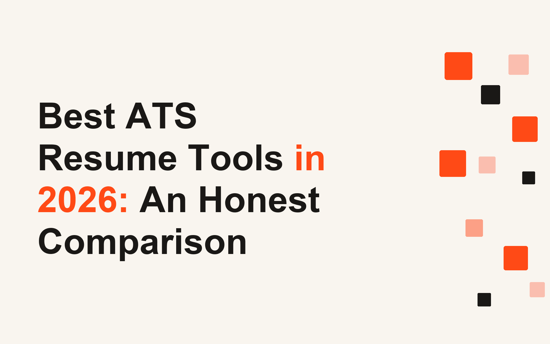 Best ATS Resume Tools in 2026: An Honest Comparison