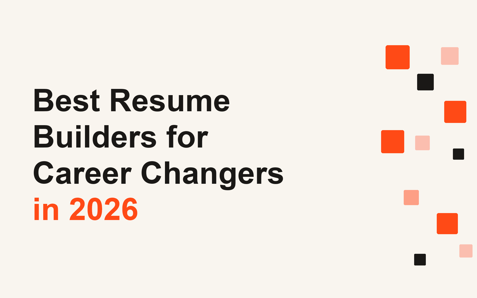 Best Resume Builders for Career Changers in 2026