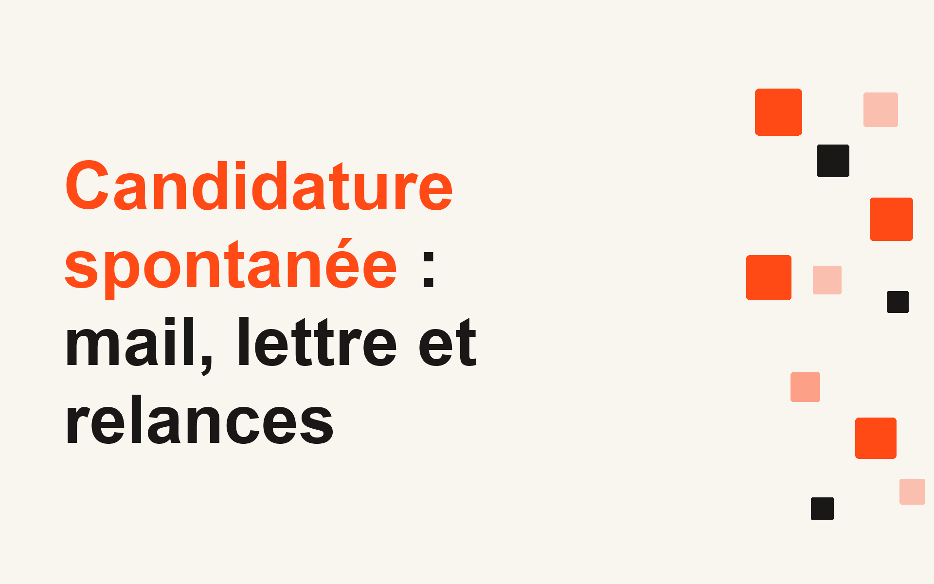 Candidature spontanée : mail, lettre et relances