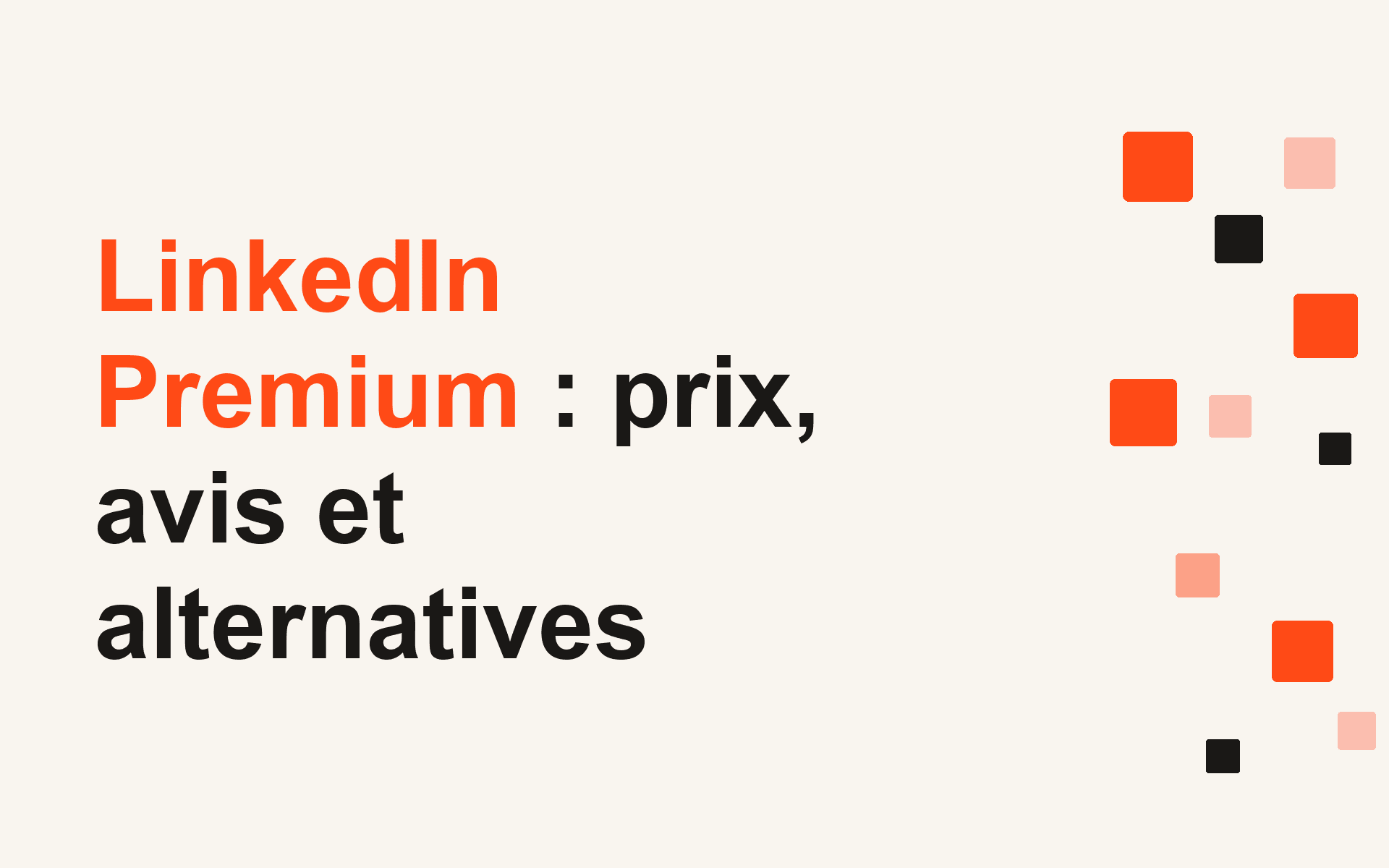 LinkedIn Premium : prix, avis et alternatives