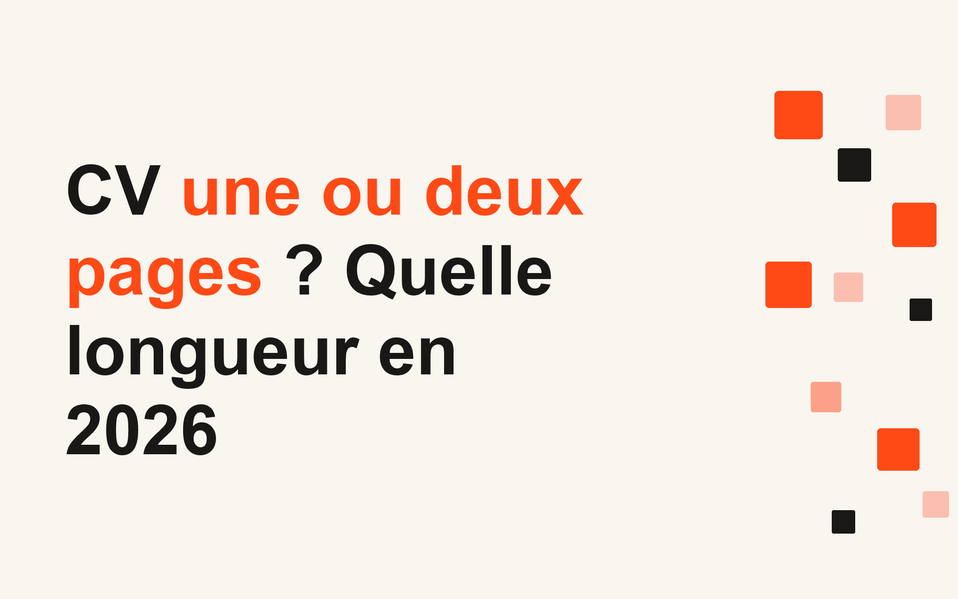 CV une ou deux pages ? Quelle longueur en 2026