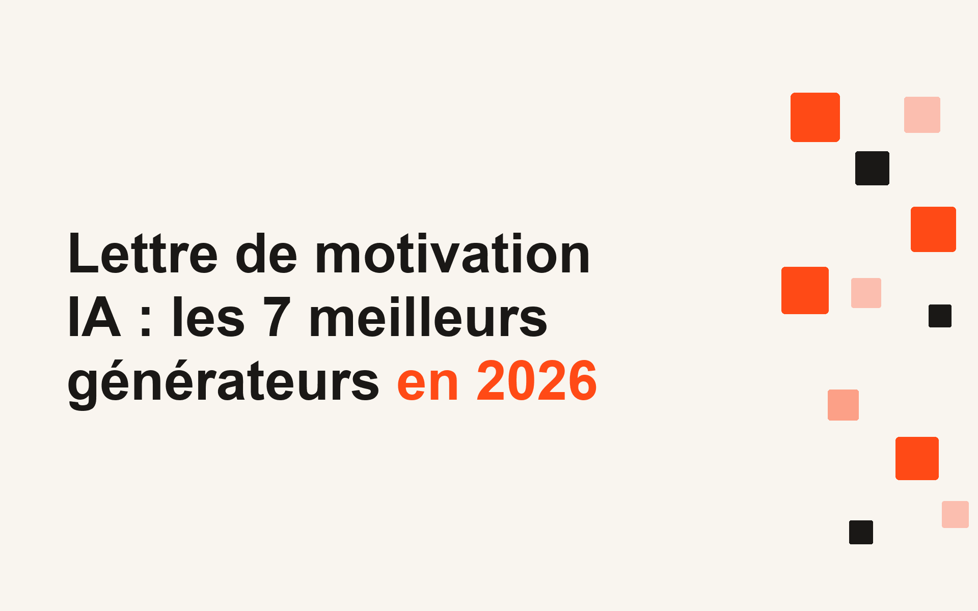Lettre de motivation IA : les 7 meilleurs générateurs en 2026