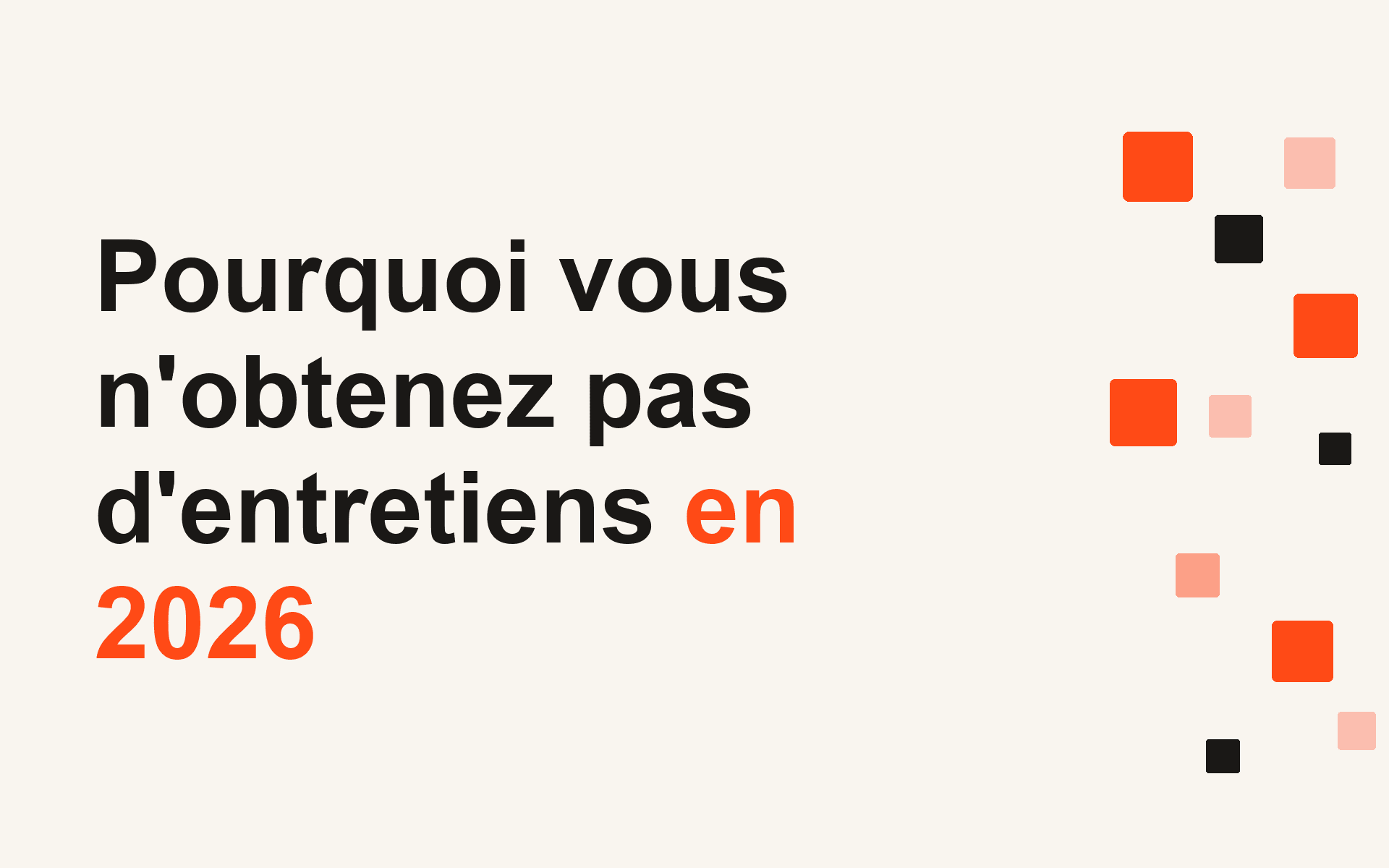 Pourquoi vous n'obtenez pas d'entretiens en 2026
