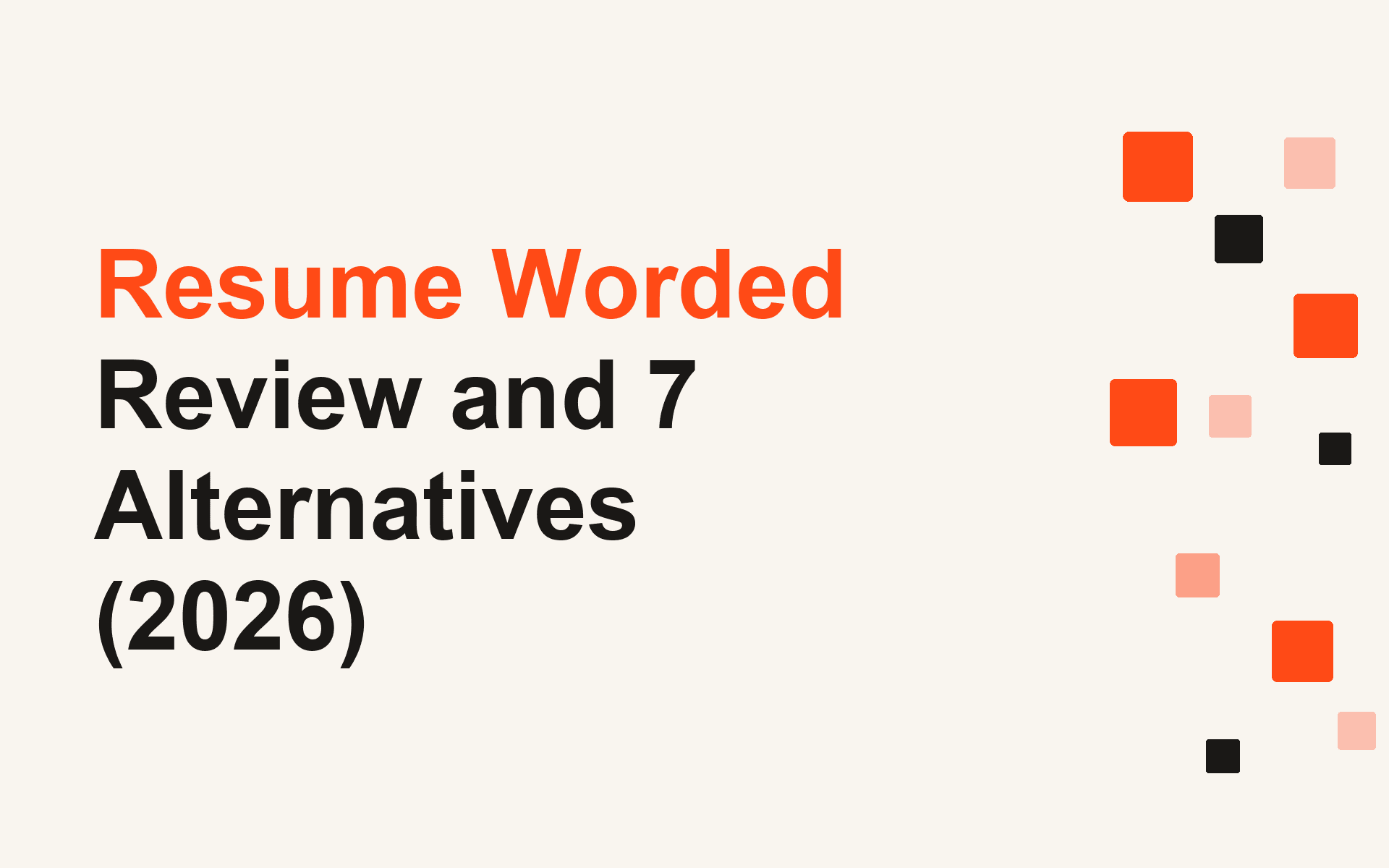 Resume Worded Review and 7 Alternatives (2026)